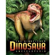 The Kingfisher Dinosaur Encyclopedia One Encylopedia, a world of prehistoric knowledge