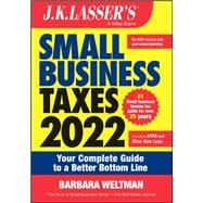 J.K. Lasser's Small Business Taxes 2022 Your Complete Guide to a Better Bottom Line