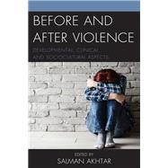 Before and After Violence Developmental, Clinical, and Sociocultural Aspects