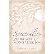 Spectrality in the Novels of Toni Morrison
