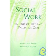 Social Work in End-Of-Life and Palliative Care