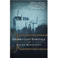 Grimm's Last Fairytale A Novel