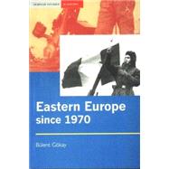 Eastern Europe Since 1970: Decline of Socialism to Post-Communist Transition