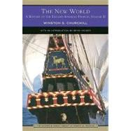 The New World (Barnes & Noble Library of Essential Reading) A History of the English-Speaking Peoples: Volume 2