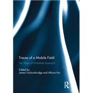 Traces of a Mobile Field: Ten years of mobilities research