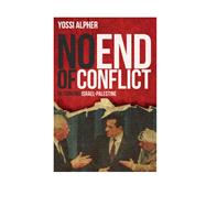 No End of Conflict Rethinking Israel-Palestine