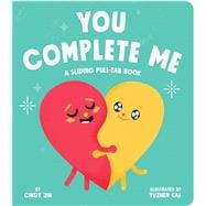 You Complete Me A Sliding Pull-Tab Book,9781534498587