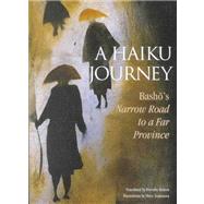 A Haiku Journey Bashos Narrow Road to a Far Province