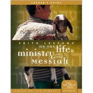 Faith Lessons on the Life and Ministry of the Messiah (Church Vol. 3) Leader's Guide