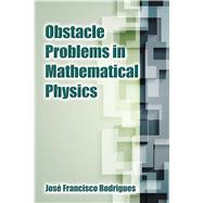 Obstacle Problems in Mathematical Physics