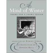 A Mind of Winter: Poems for a Snowy Season