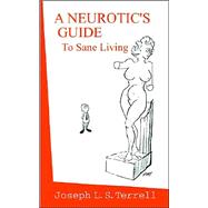 A Neurotic's Guide to Sane Living