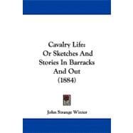 Cavalry Life : Or Sketches and Stories in Barracks and Out (1884)
