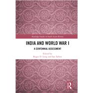 India and the First World War: A Centennial Assessment