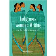 Indigenous Women's Writing and the Cultural Study of Law