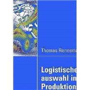 Logistische Liefurantenauswahl in Globalen Produktionsnetzwerken