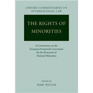 The Rights of Minorities in Europe A Commentary on the European Framework Convention for the Protection of National Minorities