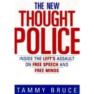 The New Thought Police: Inside the Left's Assault on Free Speech and Free Minds