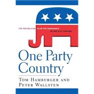 One Party Country : The Republican Plan for Dominance in the 21st Century