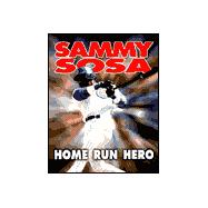 Sammy Sosa, Home Run Hero