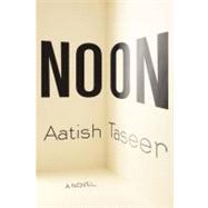 Noon : A Novel