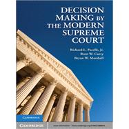 Decision Making by the Modern Supreme Court