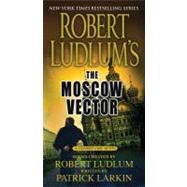 Robert Ludlum's The Moscow Vector (Premium Edition) A Covert-One Novel