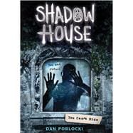 You Can't Hide (Shadow House, Book 2),9781338148589