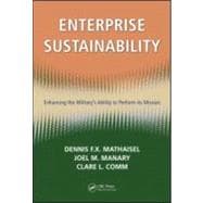 Enterprise Sustainability: Enhancing the MilitaryÆs Ability to Perform its Mission