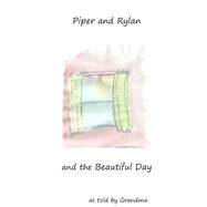 Piper and Rylan and the Beautiful Day