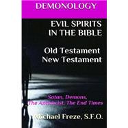 Evil Spirits in the Bible Old Testament New Testament