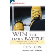 Win the Daily Battle Resist and Stand Firm in God's Strength