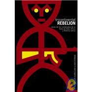 Rebelion Tricontinental / Tricontinental Rebellion: Las Voces De Los Condenados De La Tierra De Asia, Africa Y America Latina / The Voices of the Condemned from the Land of Asia, Africa and Latin Americ