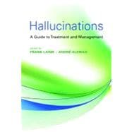 Hallucinations A Practical Guide to Treatment and Management