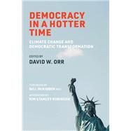 Democracy in a Hotter Time Climate Change and Democratic Transformation