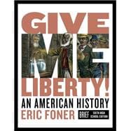 Give Me Liberty!: An American History (Brief Sixth High School Edition) (Vol. One-Volume)