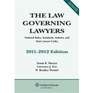 The Law Governing Lawyers 2011-2012: National Rules, Standards, Statutes, and State Lawyer Codes