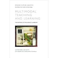 Multimodal Teaching and Learning The Rhetorics of the Science Classroom