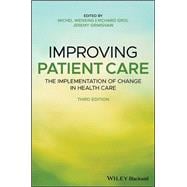 Improving Patient Care The Implementation of Change in Health Care