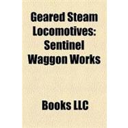 Geared Steam Locomotives : Sentinel Waggon Works, Geared Steam Locomotive, Shay Locomotive, Steam Diesel Hybrid Locomotive, Hetch Hetchy 6