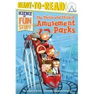 The Thrills and Chills of Amusement Parks Ready-to-Read Level 3