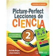 Picture-Perfect Lecciones de Ciencia Cómo utilizar manuales infantiles para guiar la investigación, 2 (Activities in Spanish)