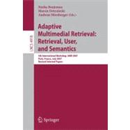 Adaptive Multimedia Retrieval: Retrieval, User, and Semantics : 5th International Workshop, AMR 2007, Paris, France, July 5-6, 2007, Revised Selected Papers