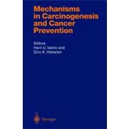 Mechanisms in Carcinogenesis and Cancer Prevention