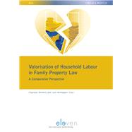 Valorisation of Household Labour in Family Property Law A Comparative Perspective