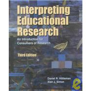 Interpreting Educational Research : An Introduction for Consumers of Research