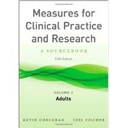 Measures for Clinical Practice and Research, Volume 2 Adults
