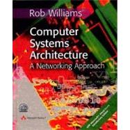 Computer Systems Architecture : A Networking Approach