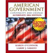 American Government: Continuity and Change, 2004 Alternate Edition Election Update
