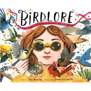Birdlore The Iridescent Life of Florence Merriam Bailey book cover, ISBN 9780593488591